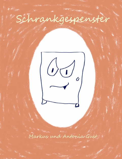 Schrankgespenster - Markus Gust, Antonia Gust