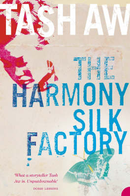 The Harmony Silk Factory - Tash Aw