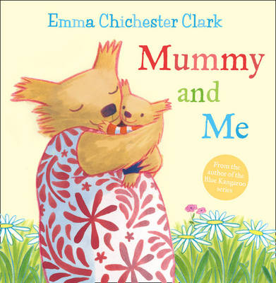 Mummy and Me - Emma Chichester Clark