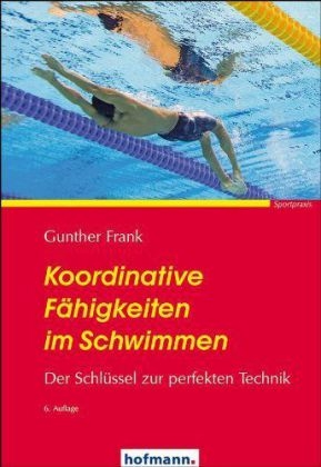 Koordinative F&auml;higkeiten im Schwimmen - Gunther Frank
