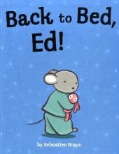 Back to Bed, Ed! - Sebastien Braun