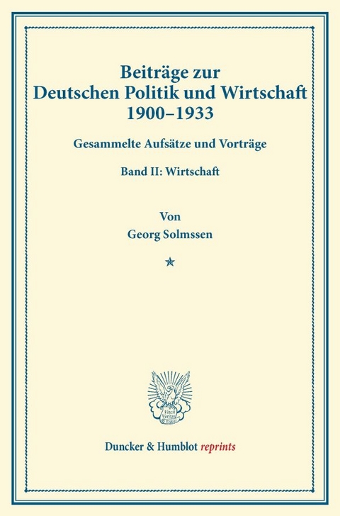 Beitr&auml;ge zur Deutschen Politik und Wirtschaft 1900&ndash;1933. - Georg Solmssen