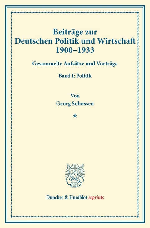 Beitr&auml;ge zur Deutschen Politik und Wirtschaft 1900&ndash;1933. - Georg Solmssen