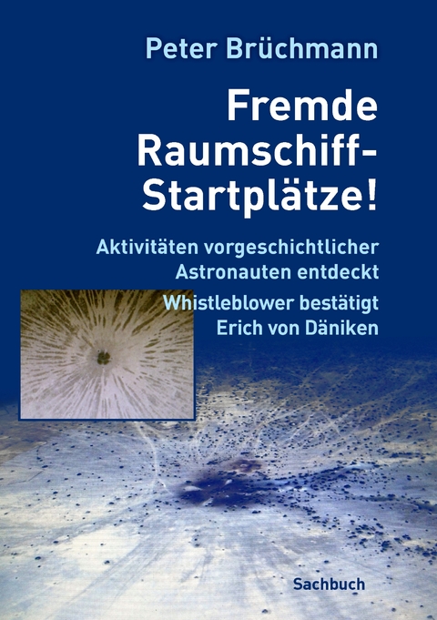 Fremde Raumschiff-Startpl&auml;tze! - Peter Br&uuml;chmann
