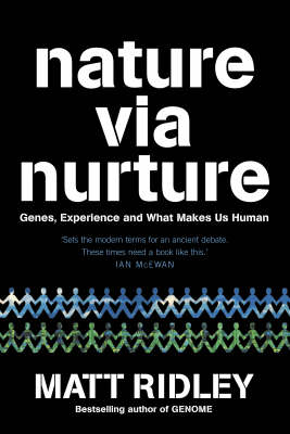 Nature via Nurture - Matt Ridley