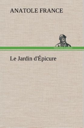 Le Jardin d'&Atilde;picure - Anatole France