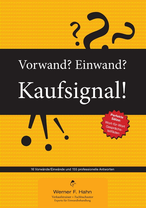 Vorwand? Einwand? Kaufsignal! - Werner F. Hahn