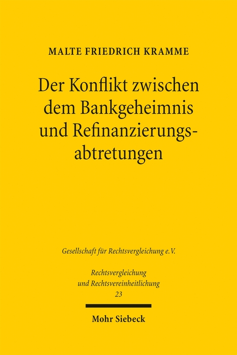 Der Konflikt zwischen dem Bankgeheimnis und Refinanzierungsabtretungen - Malte Friedrich Kramme
