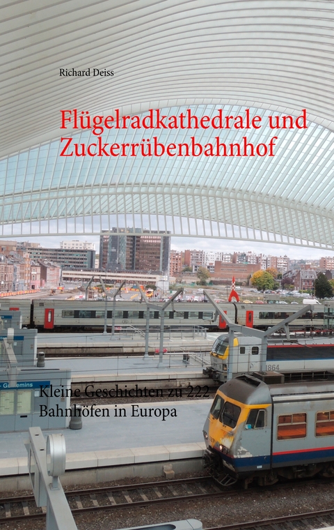 Fl&uuml;gelradkathedrale und Zuckerr&uuml;benbahnhof - Richard Deiss