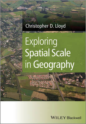 Exploring Spatial Scale in Geography - Christopher D. Lloyd