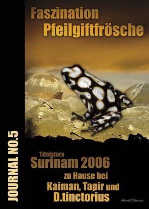Faszination Pfeilgiftfrösche - Surinam 2006