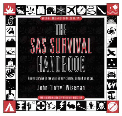 The SAS Survival Handbook - John &lsquo;Lofty&rsquo; Wiseman