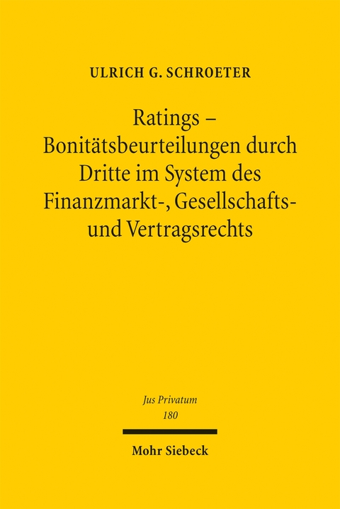 Ratings - Bonit&auml;tsbeurteilungen durch Dritte im System des Finanzmarkt-, Gesellschafts- und Vertragsrechts - Ulrich G. Schroeter