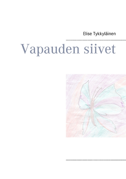 Vapauden siivet - Elise Tykkyl&auml;inen
