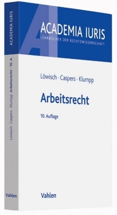 Arbeitsrecht - Manfred L&ouml;wisch, Georg Caspers, Steffen Klumpp