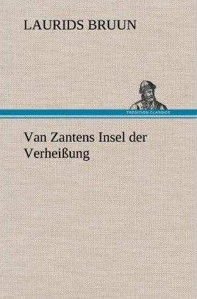 Van Zantens Insel der Verhei&szlig;ung - Laurids Bruun