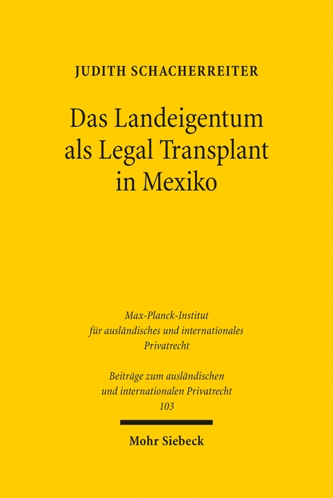 Das Landeigentum als Legal Transplant in Mexiko - Judith Schacherreiter