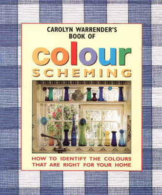 Carolyn Warrender&rsquo;s Book of Colour Scheming - Carolyn Warrender