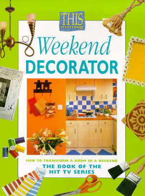 Weekend Decorator -  "This Morning"