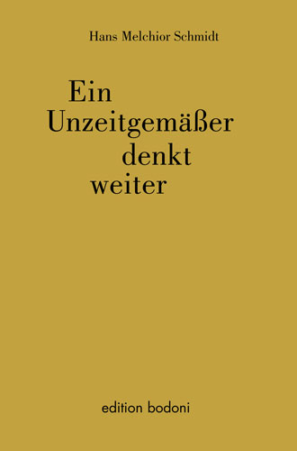 Ein Unzeitgem&auml;sser denkt weiter - Hans M Schmidt
