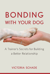 Bonding with Your Dog - Victoria Schade
