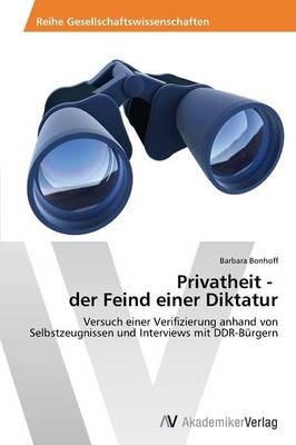 Privatheit - der Feind einer Diktatur - Barbara Bonhoff