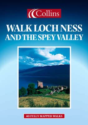 Walk Loch Ness and the Spey Valley