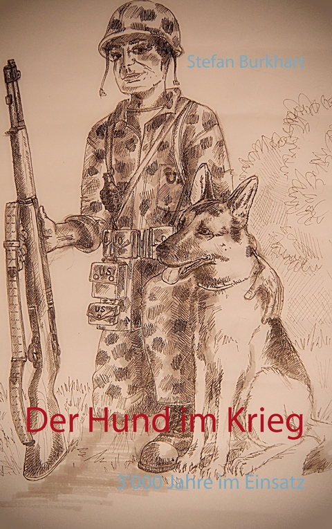 Der Hund im Krieg - Stefan Burkhart