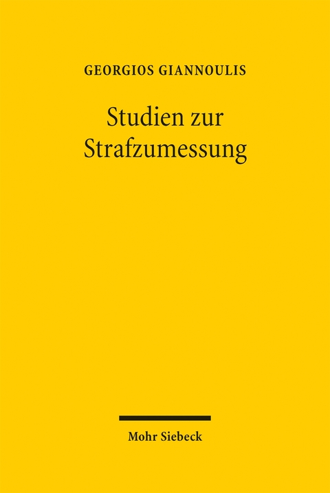 Studien zur Strafzumessung - Georgios Giannoulis