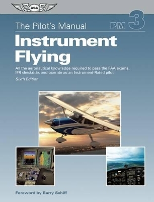 The Pilot's Manual: Instrument Flying eBundle