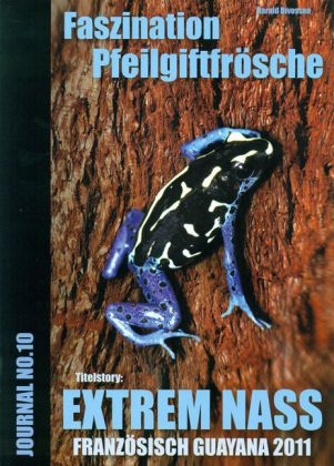 Faszination Pfeilgiftfr&ouml;sche - Extrem Nass - Harald Divossen