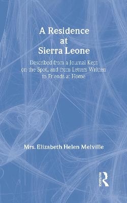 A Residence at Sierra Leone - Elizabeth Helen Melville