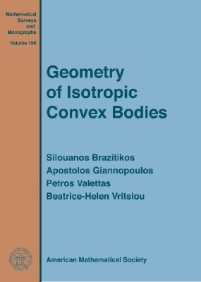 Geometry of Isotropic Convex Bodies - Silouanos Brazitikos, Apostolos Giannopoulos, Petros Valettas, Beatrice-Helen Vritsiou