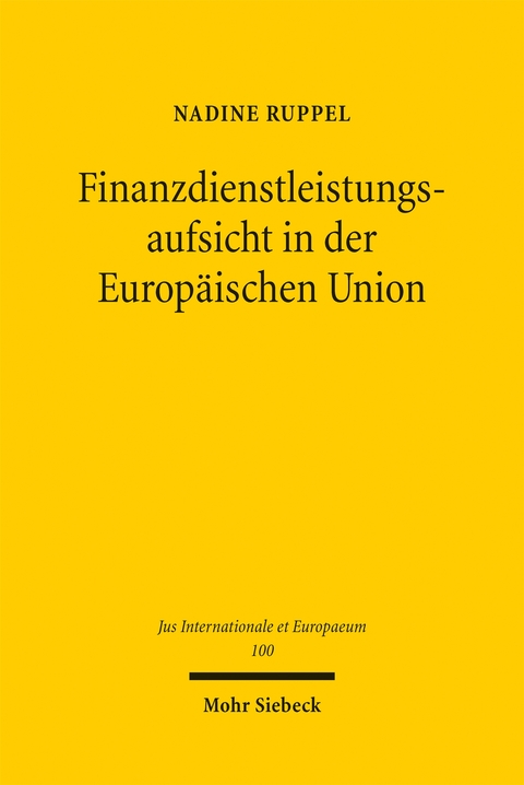 Finanzdienstleistungsaufsicht in der Europ&auml;ischen Union - Nadine Ruppel