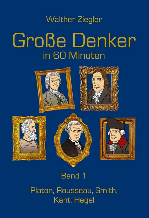 Gro&szlig;e Denker in 60 Minuten - Band 1 - Walther Ziegler