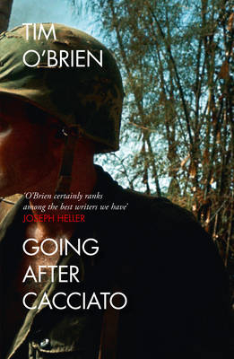 Going After Cacciato - Tim O&rsquo;Brien