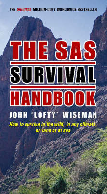 The SAS Survival Handbook - John &lsquo;Lofty&rsquo; Wiseman