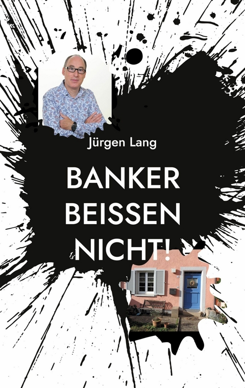 Banker bei&szlig;en nicht! - J&uuml;rgen Lang