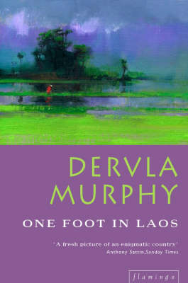 One Foot in Laos - Dervla Murphy