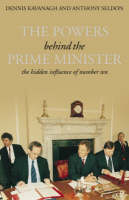 The Powers Behind the Prime Minister - Dennis Kavanagh, Anthony Seldon