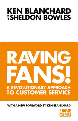 Raving Fans! - Kenneth Blanchard, Sheldon Bowles