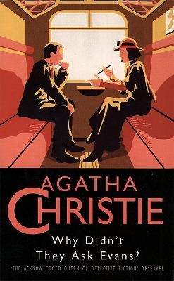 Why Didn&rsquo;t They Ask Evans? - Agatha Christie