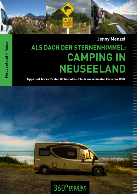 Als Dach der Sternenhimmel &ndash; Camping in Neuseeland - Jenny Menzel
