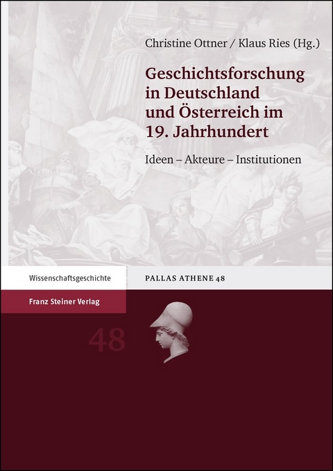 Geschichtsforschung in Deutschland und &Ouml;sterreich im 19. Jahrhundert - 