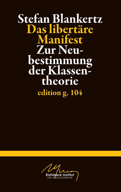 Das libertäre Manifest - Stefan Blankertz