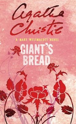 Giant&rsquo;s Bread - Agatha Christie