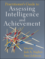 Practitioner's Guide to Assessing Intelligence and Achievement - Jack A. Naglieri, Sam Goldstein