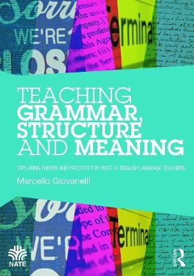 Teaching Grammar, Structure and Meaning - Marcello Giovanelli