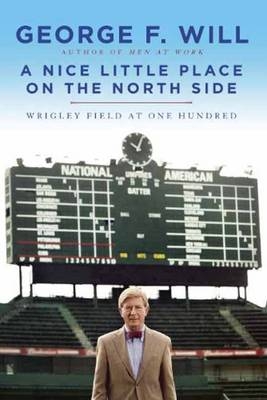 A Nice Little Place On The North Side, A - George Will