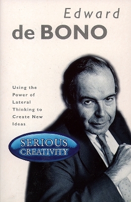 Serious Creativity - Edward de Bono